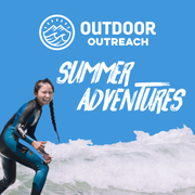 Outdoor Outreach Summer Adventures